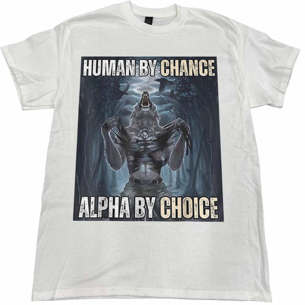 Human By Chance Alpha By Choice Graphic Tee